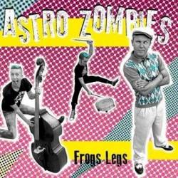 The Astro Zombies : Frogs Legs